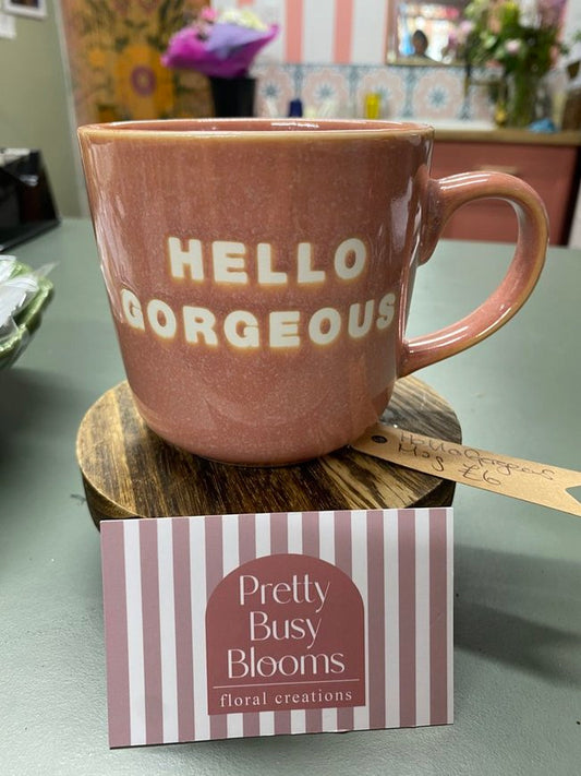 Hello Gorgeous Mug